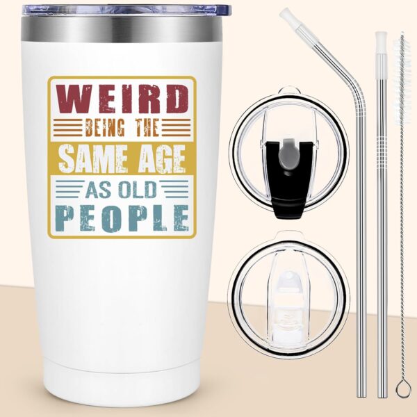 Birthday Gifts for Women 30th 40th 50th 60th 70th 80th, Funny Cool Weird Old People 20oz Tumbler, Unique Gag Birthday Gifts Ideas for Dad Mom Wife Friend Her(White) - Image 2