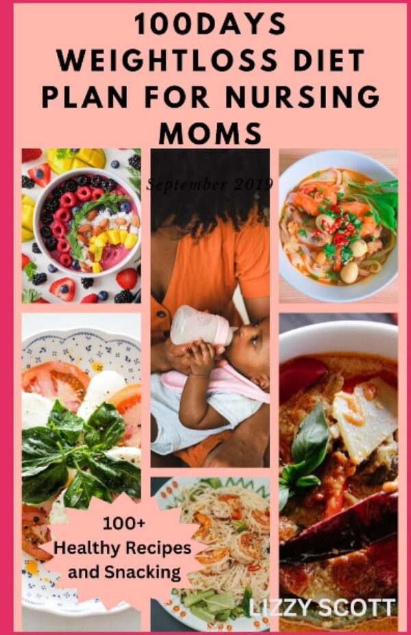 100DAYS WEIGHTLOSS DIET PLAN FOR NURSING MOMS: A Comprehensive Guide to Healthy Postpartum Nutrition and Sustainable Weight Management.. - Image 2