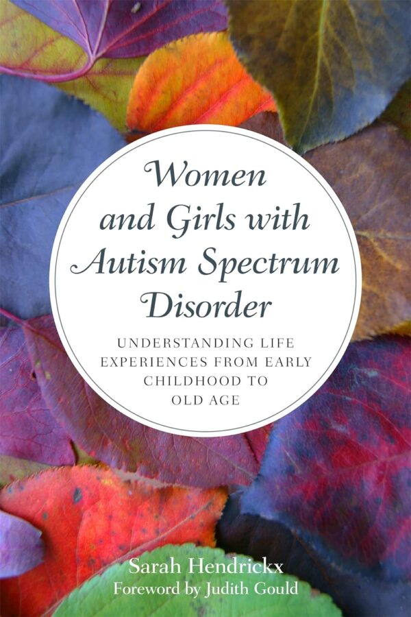 Women and Girls with Autism Spectrum Disorder: Understanding Life Experiences from Early Childhood to Old Age - Image 2