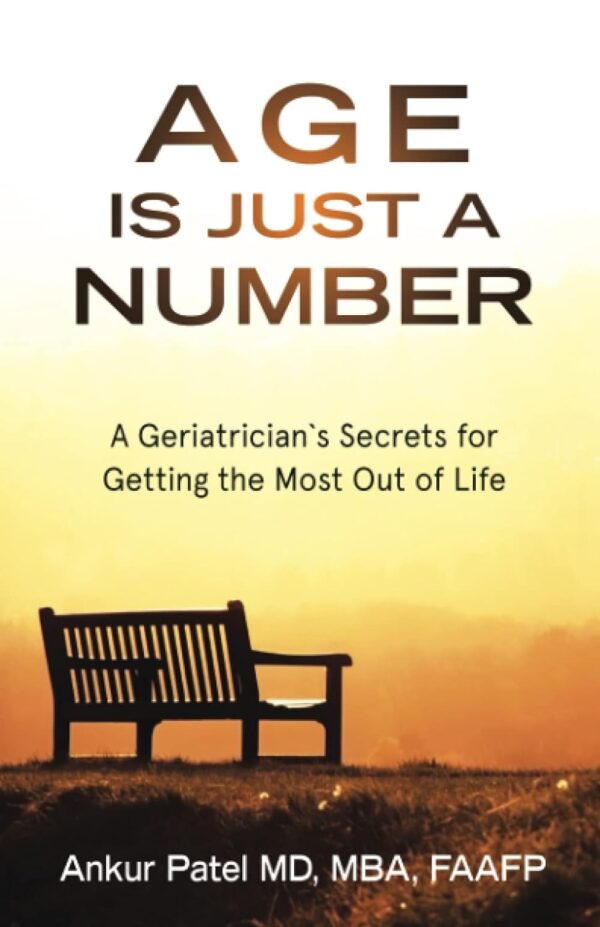 Age Is Just a Number: A Geriatrician’s Secrets for Getting the Most Out of Life - Image 2