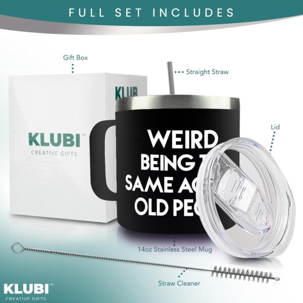 KLUBI Weird Being the Same Age as Old People Mug 14 Ounce Black Tumbler Gag Gifts for Men Birthday Gifts for Men Unique Dad Gifts for Birthday Gifts for 60 Year Old Man, Mens Birthday Gift Ideas - Image 3