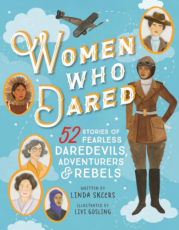 Women Who Dared: 52 Stories of Fearless Daredevils, Adventurers, and Rebels (Biography Books for Kids, Feminist Books for Girls) - Image 2