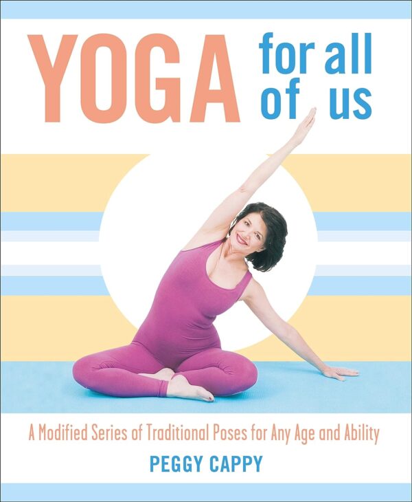 Yoga for All of Us: A Modified Series of Traditional Poses for Any Age and Ability - Image 2