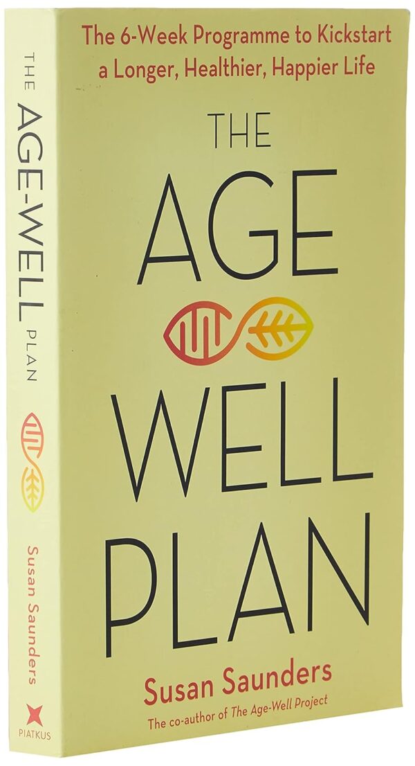 The Age-Well Plan: The 6-Week Programme to Kickstart a Longer, Healthier, Happier Life - Image 4