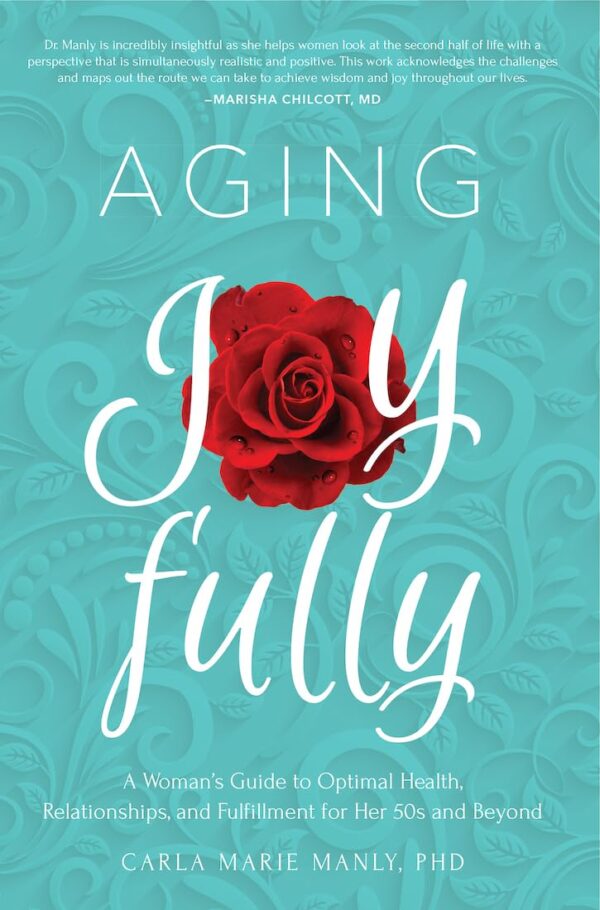 Aging Joyfully: A Woman’s Guide to Optimal Health, Relationships, and Fulfillment for Her 50s and Beyond - Image 2