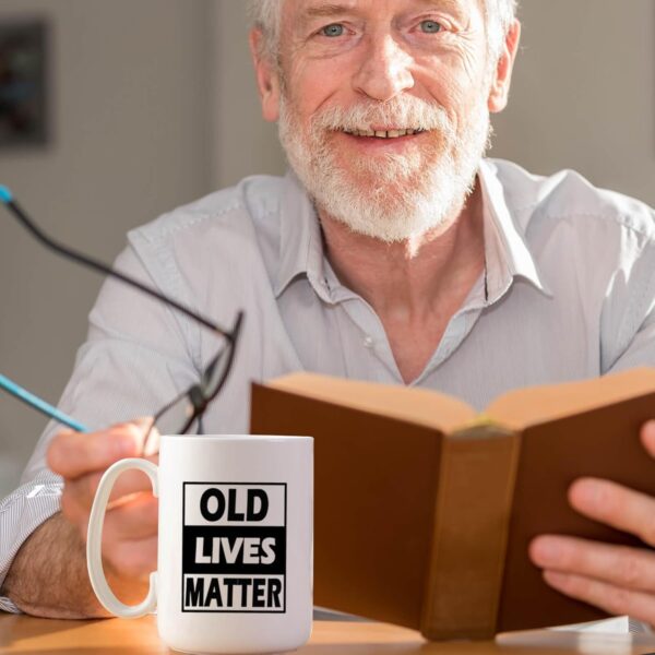 Old Lives Matter Coffee Mug 15 oz- Funny Birthday or Retirement Gifts Ideas for Senior Citizens- Funny Christmas Gift for Mom, Dad, Grandma, Grandpa- Novelty Coffee cup for Old Man & Woman - Image 3