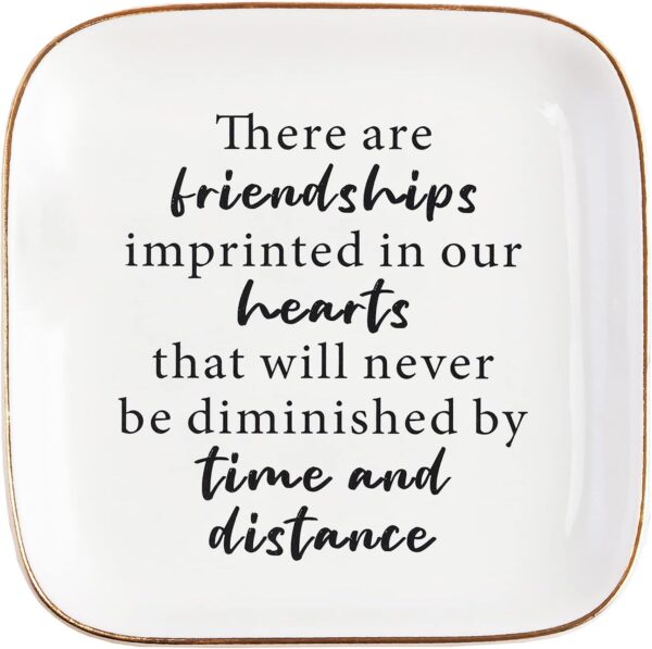 Friend Birthday Gifts for Women Ring Dish Friendship Gifts for Women Friends Female Women Gifts-"There are friendships imprinted in our hearts that will never be diminished by time and distance" - Image 9