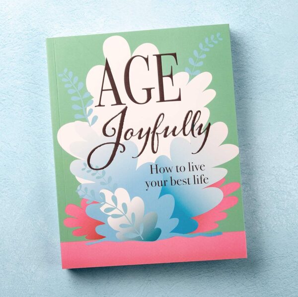 Age Joyfully: How to Live Your Best Life - Image 7