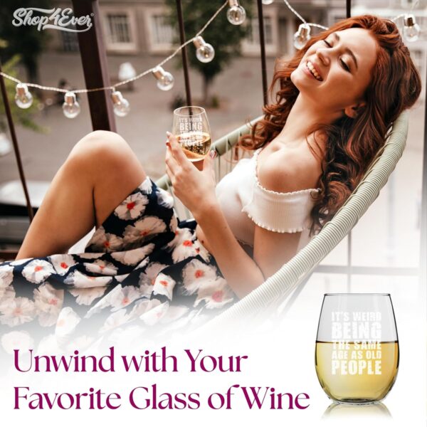 shop4ever It’s Weird Being the Same Age as Old People Engraved Stemless Wine Glass 15 oz. Funny Birthday Gift Ideas - Image 7
