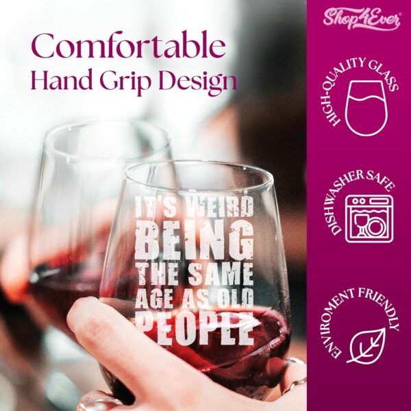 shop4ever It’s Weird Being the Same Age as Old People Engraved Stemless Wine Glass 15 oz. Funny Birthday Gift Ideas - Image 5
